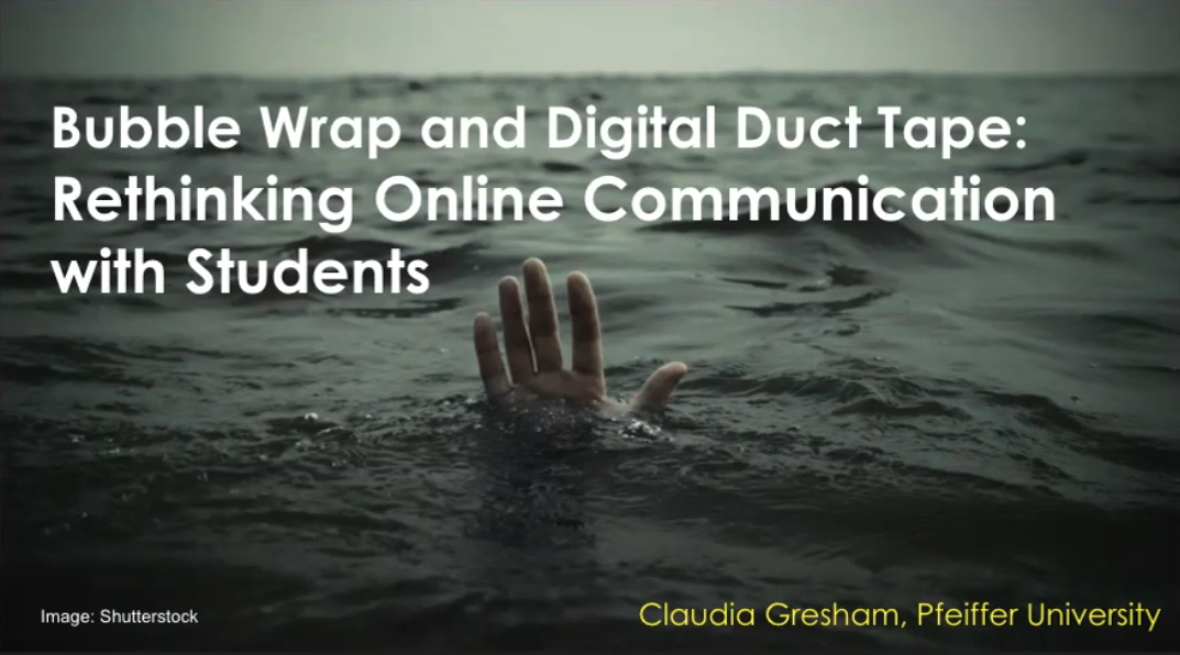 Bubble Wrap and Digital Duct Tape: Rethinking Online Communication with Students