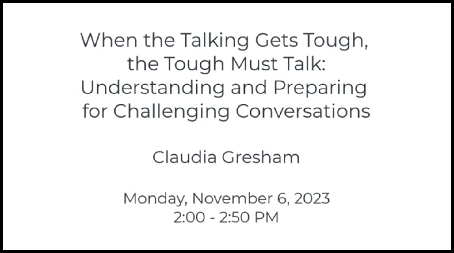 When the Talking Gets Tough, the Tough Must Talk - Understanding and Preparing for Challenging Conversations