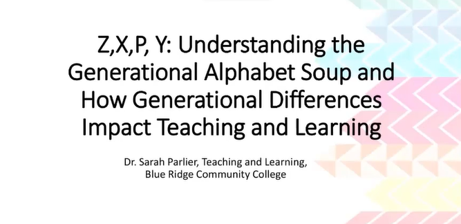 Z, X, P, Y - Understanding the Generation Alphabet Soup and How Generational Differences Impact Teaching and Learning