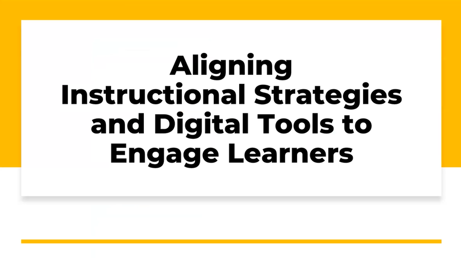 Aligning Instructional Strategies and Digital Tools to Engage Learners